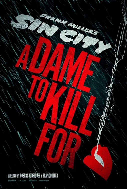 Sin City: A Dame to Kill For - [Dimension Films/Weinstein Co.] - October 4, 2013